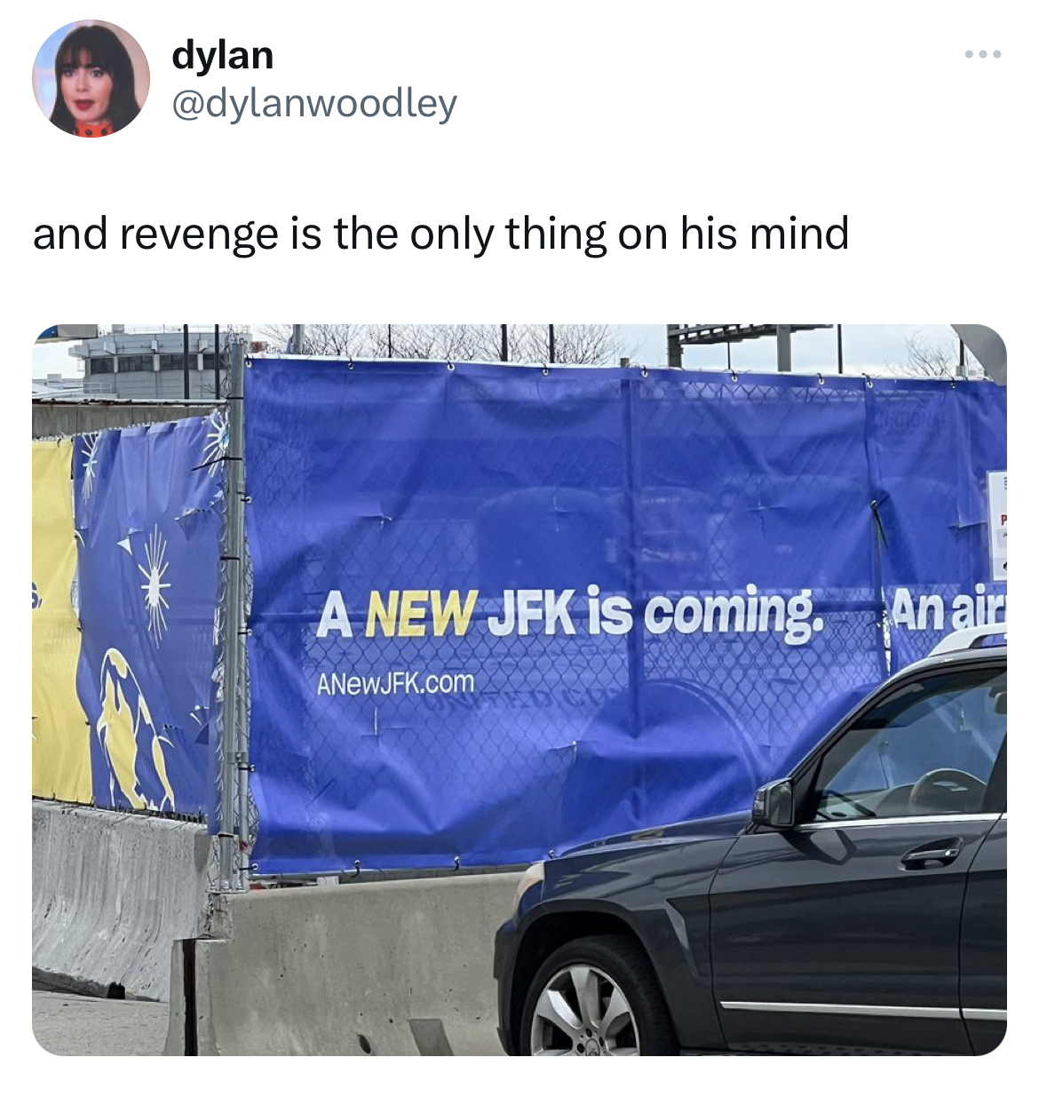 savage tweets - vehicle door - dylan and revenge is the only thing on his mind www A New Jfk is coming. An air ANewJFK.com
