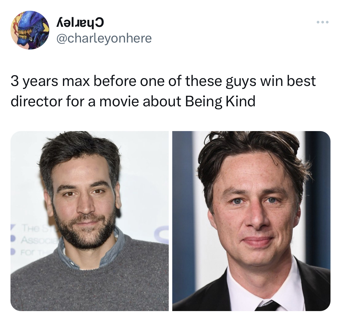 savage tweets - communication - 3 years max before one of these guys win best director for a movie about Being Kind For www