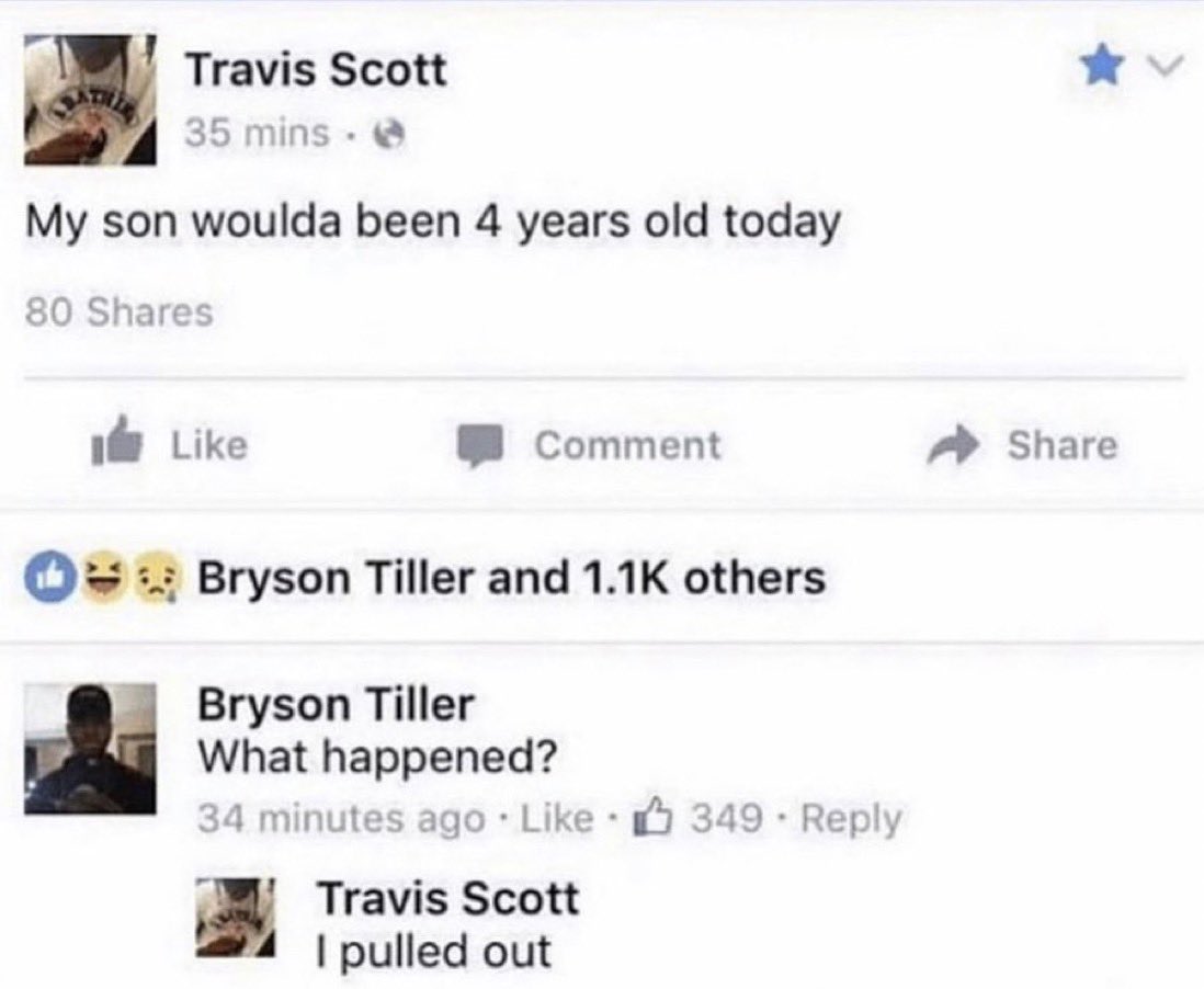 travis scott old facebook post - Travis Scott 35 mins. My son woulda been 4 years old today 80 Comment Bryson Tiller and others Bryson Tiller What happened? 34 minutes ago. 349 Travis Scott I pulled out