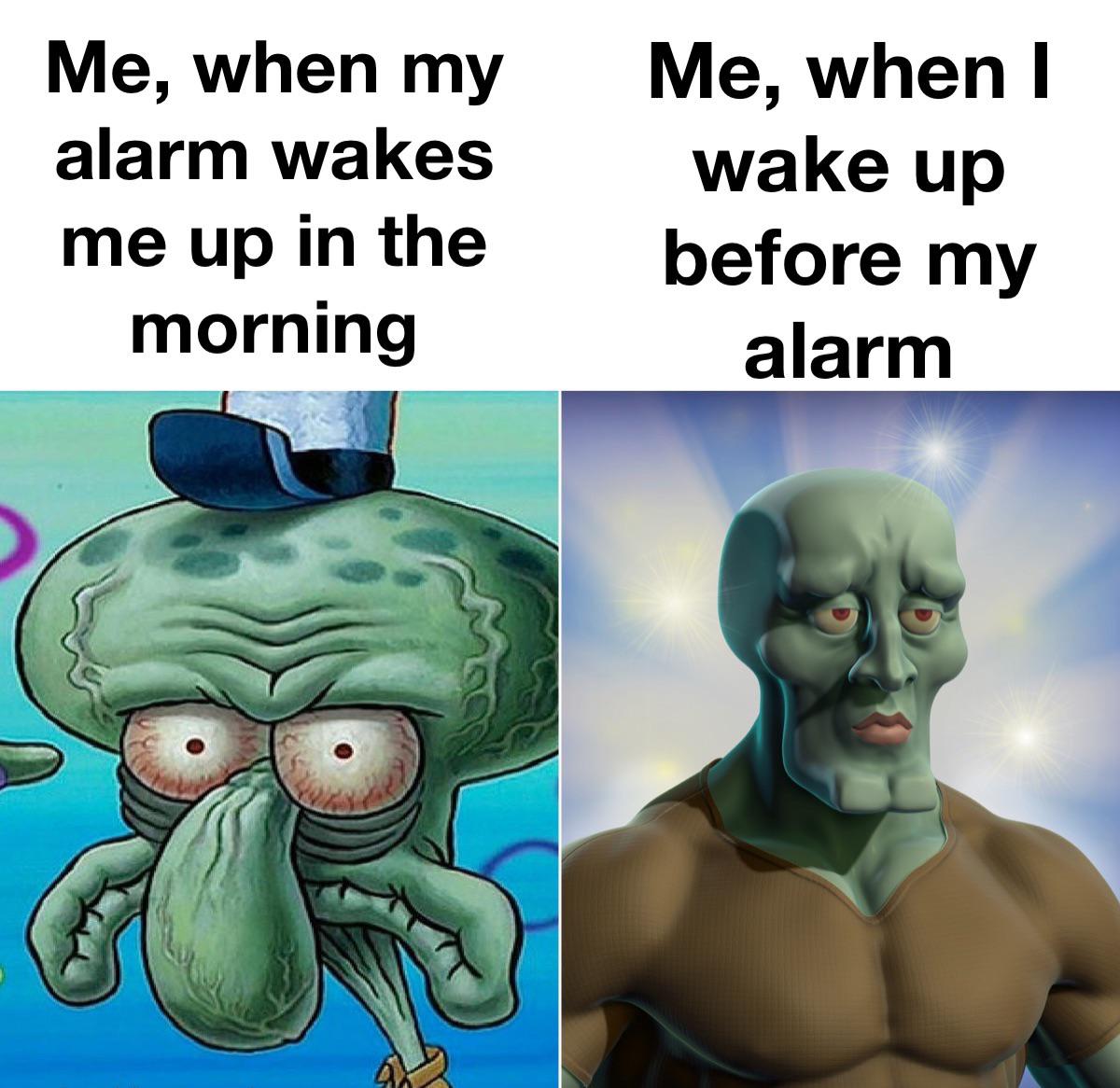 funny memes and pics - cartoon - Me, when my alarm wakes me up in the morning Me, when I wake up before my alarm