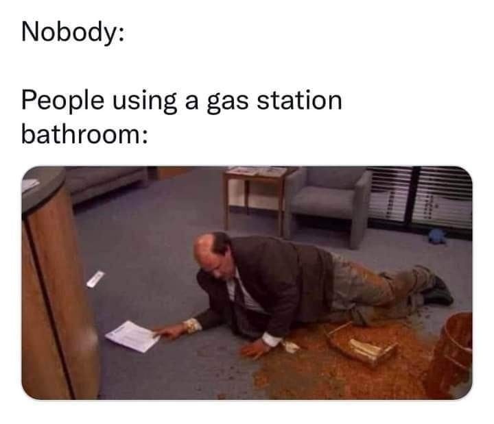 funny pics and memes - presentation - Nobody People using a gas station bathroom