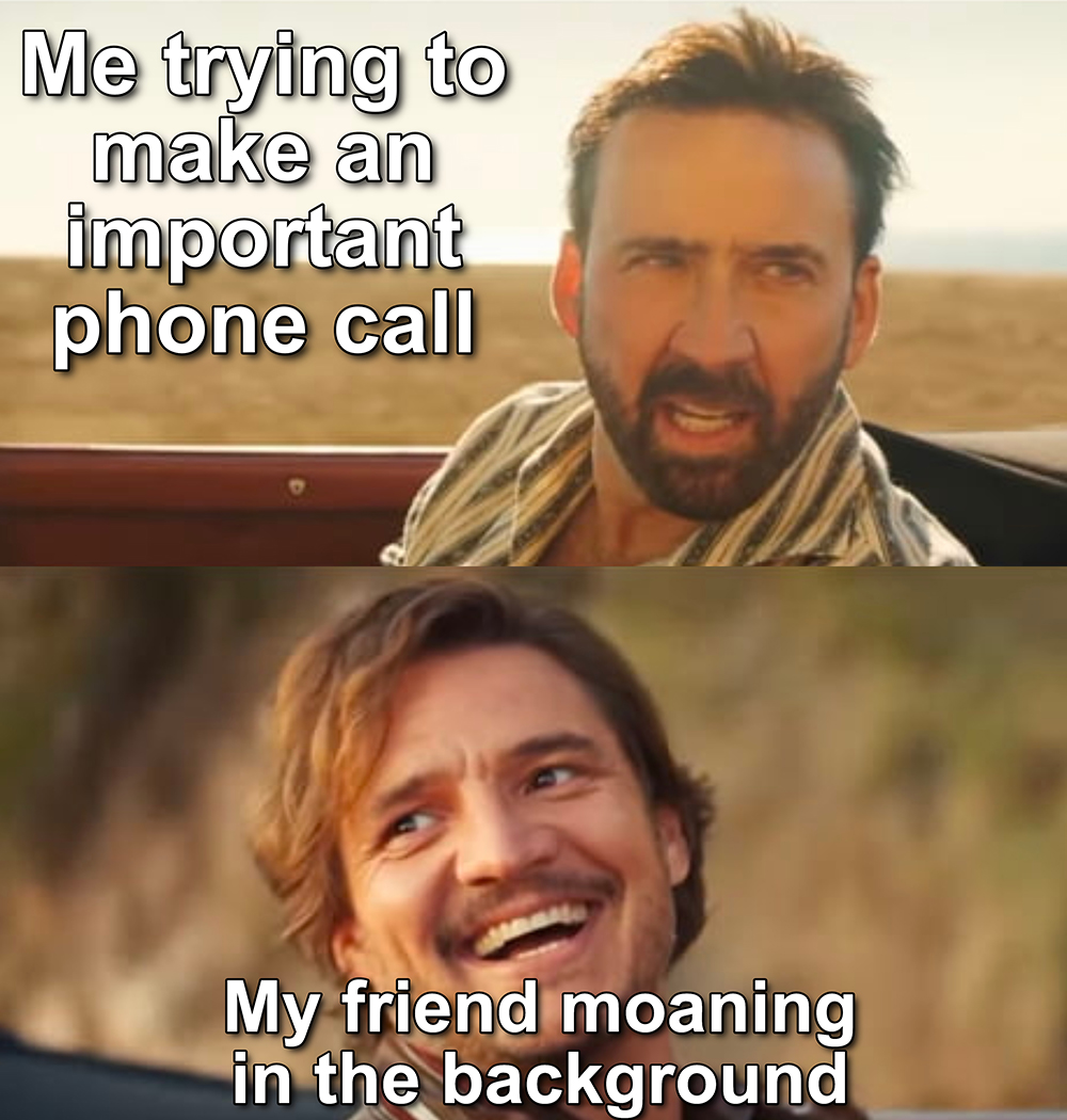 monday morning randomness - beard - Me trying to make an important phone call My friend moaning in the background