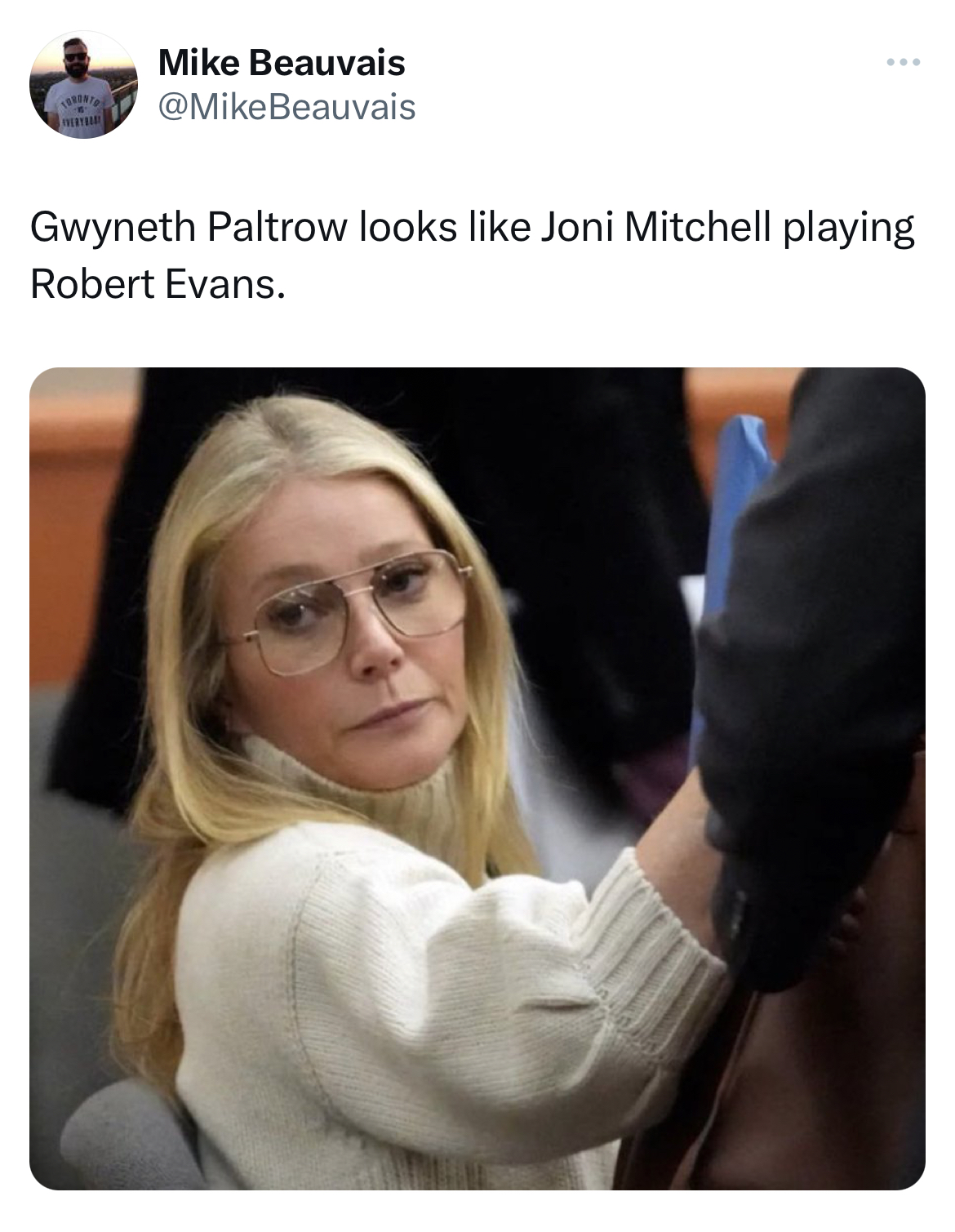 Gwyneth Paltrow Jeffrey Dahmer memes - Gwyneth Paltrow - Mike Beauvais Gwyneth Paltrow looks Joni Mitchell playing Robert Evans.