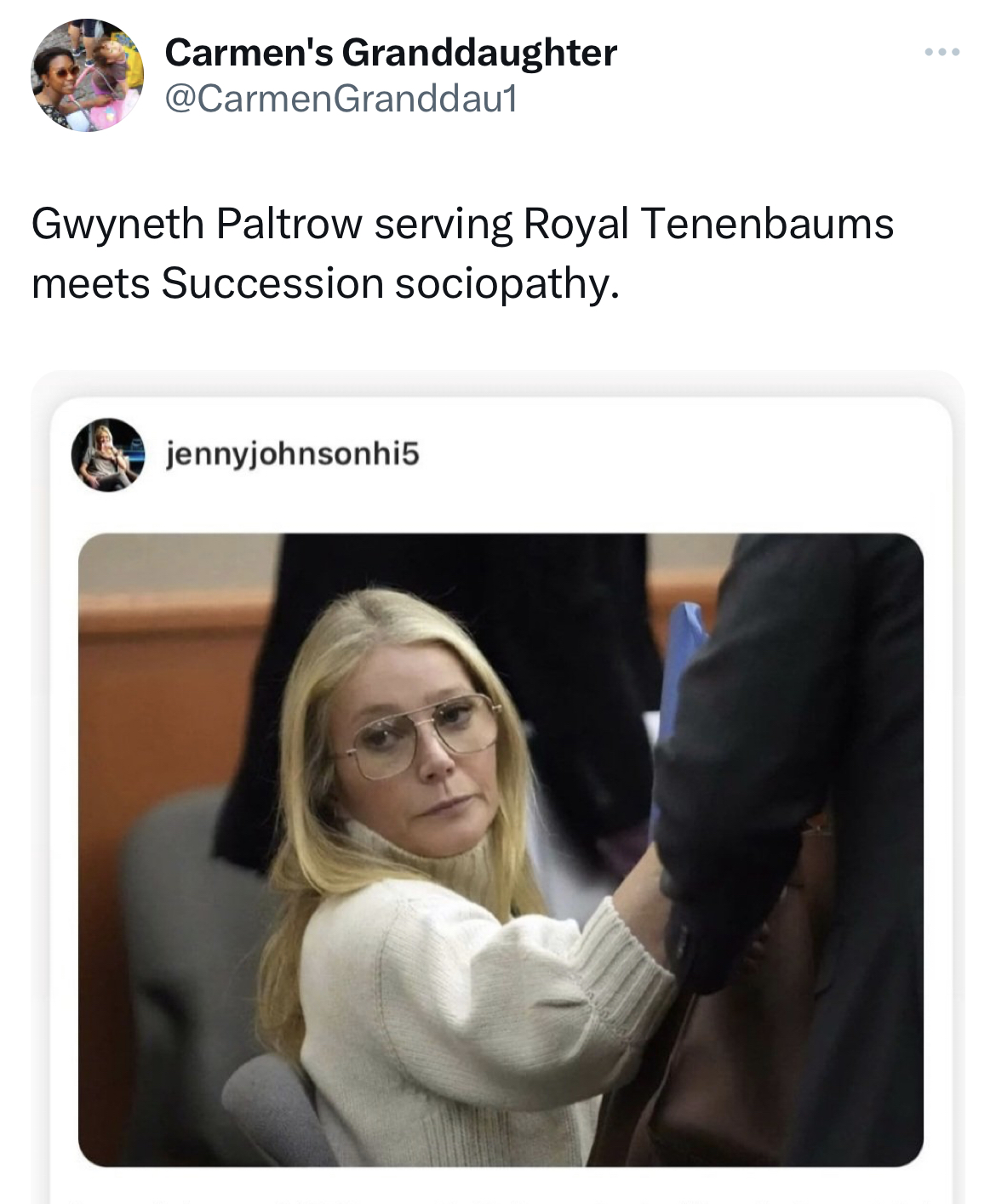 Gwyneth Paltrow Jeffrey Dahmer memes - Gwyneth Paltrow - Carmen's Granddaughter Gwyneth Paltrow serving Royal Tenenbaums meets Succession sociopathy. jennyjohnsonhi5