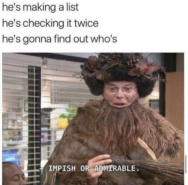 office memes - belsnickel the office meme - he's making a list he's checking it twice he's gonna find out who's Impish Or Admirable.