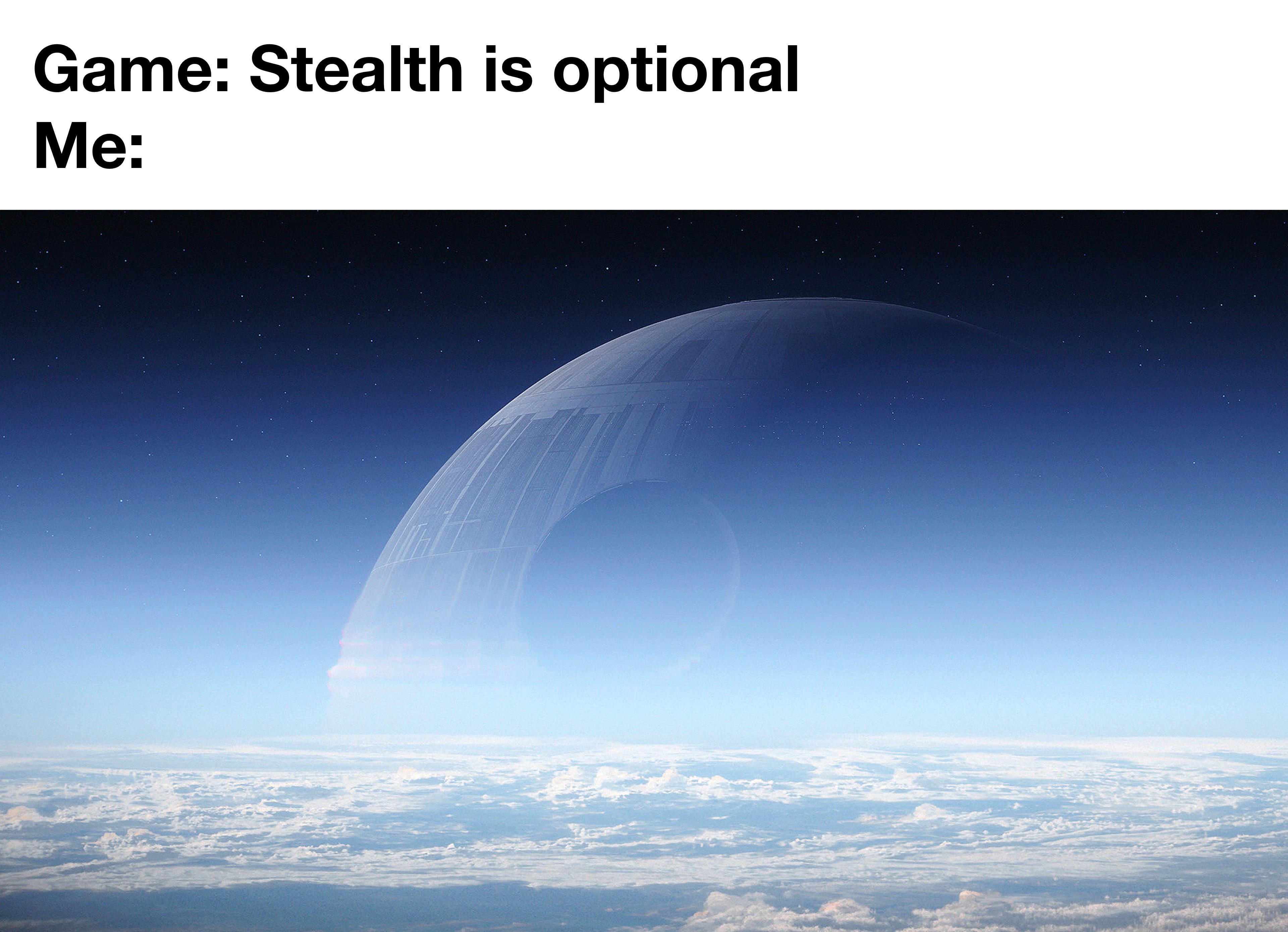 gaming memes for all - atmosphere - Game Stealth is optional Me