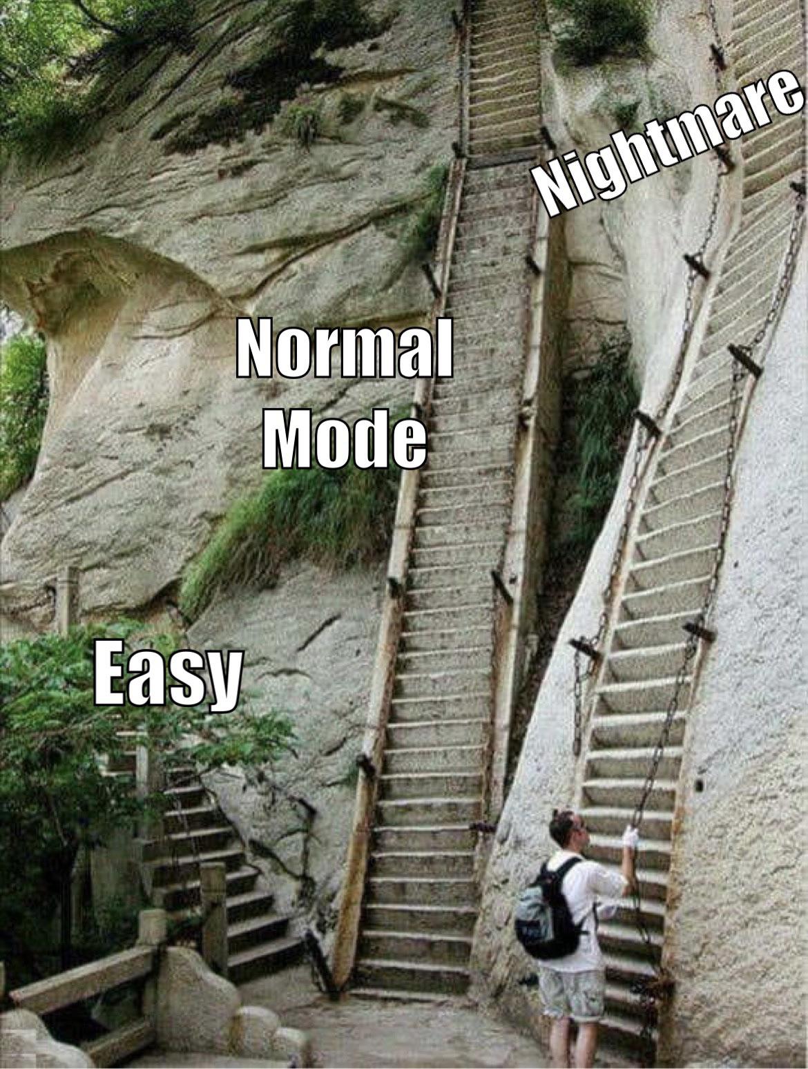 gaming memes for all - mount huashan stairs - Normal Mode Easy Nightmare