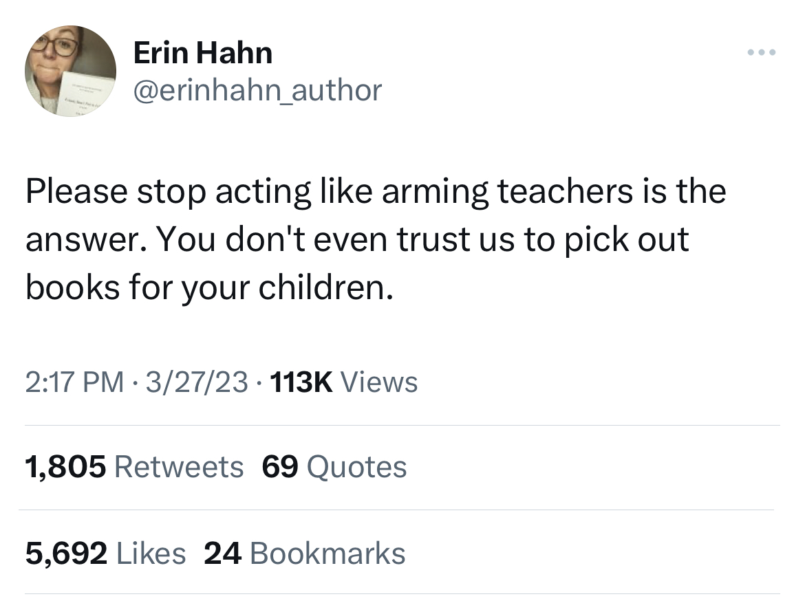 savage and absurd tweets - twitter cancel culture - Erin Hahn Please stop acting arming teachers is the answer. You don't even trust us to pick out books for your children. 327 Views 1,805 69 Quotes 5,692 24 Bookmarks
