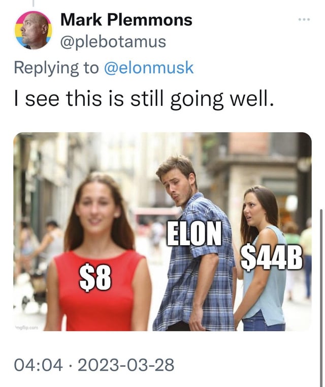 funny memes pics and tweets - shoulder - Mark Plemmons I see this is still going well. mgflip.com $8 . Elon ... $44B