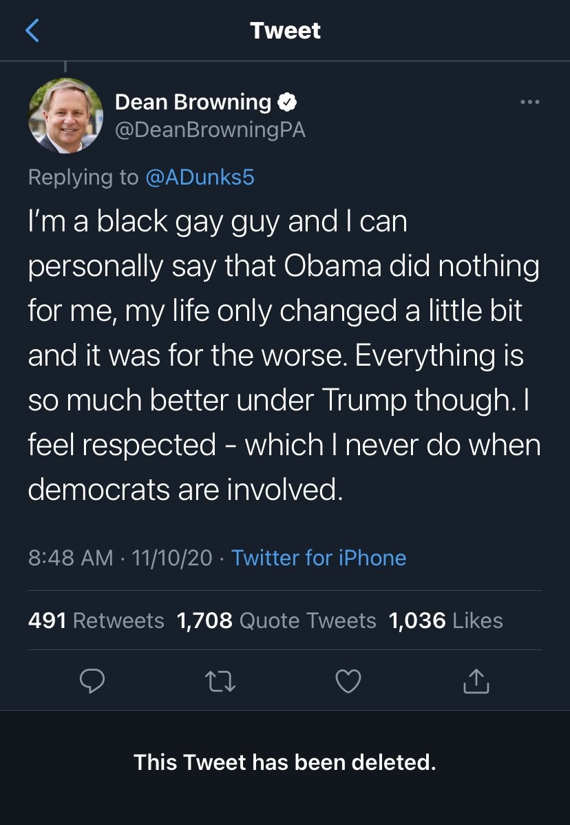 our favorite deleted tweets - politician alt account - Tweet Dean Browning Pa I'm a black gay guy and I can personally say that Obama did nothing for me, my life only changed a little bit and it was for the worse. Everything is so much better under Trump 