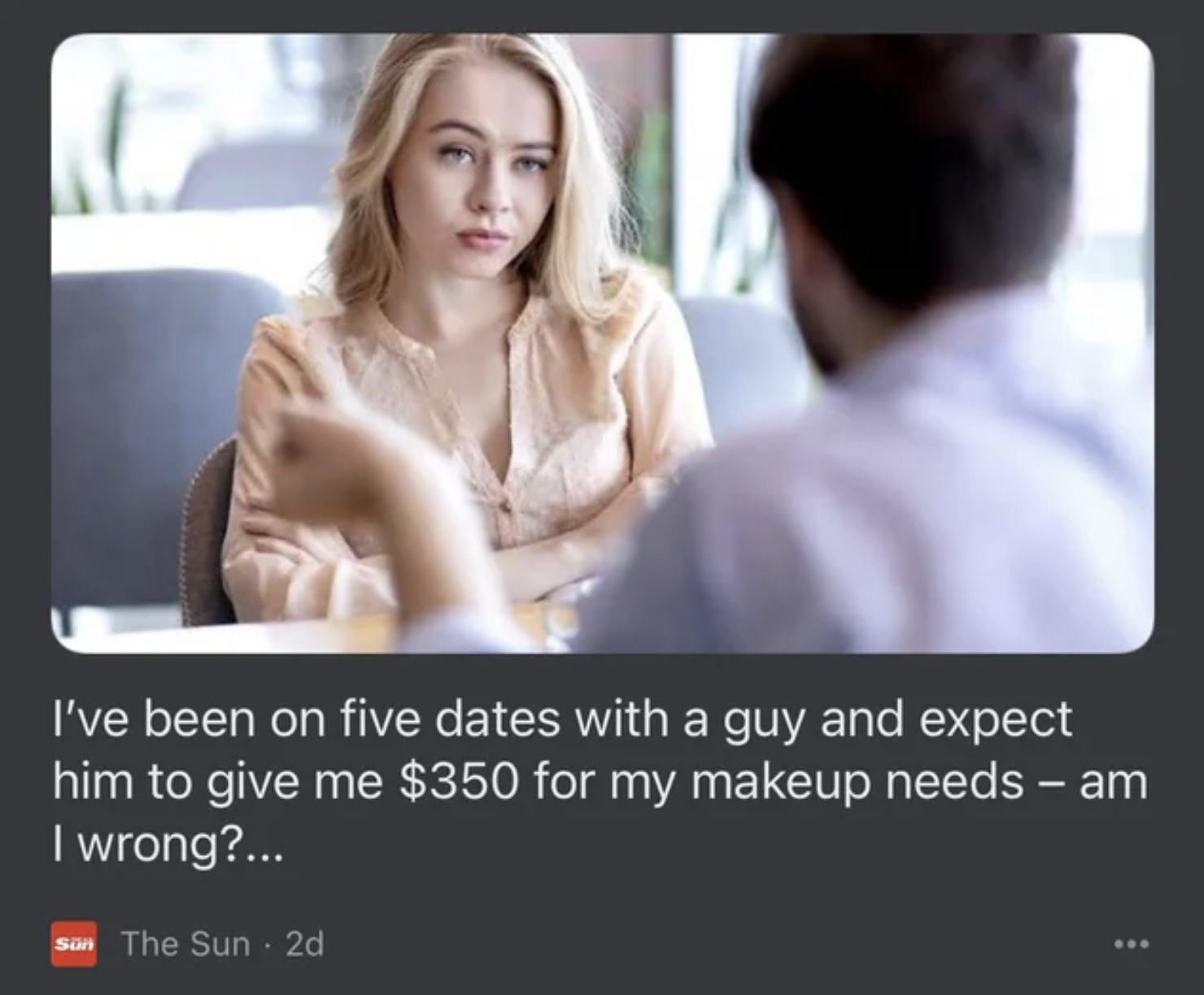 Trashy Pics - Dating - I've been on five dates with a guy and expect him to give me $350 for my makeup needs am I wrong?... Son The Sun. 2d www