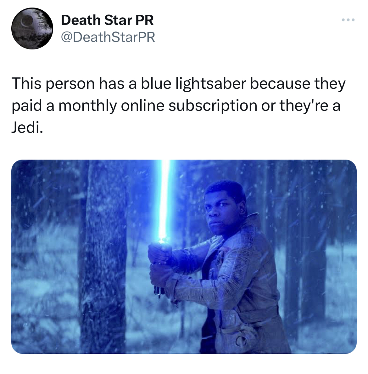 savage absurd tweets water - Death Star Pr This person has a blue lightsaber because they paid a monthly online subscription or they're a Jedi.