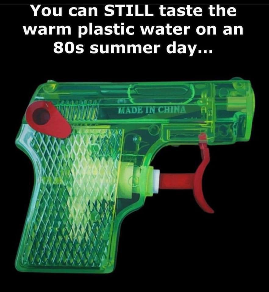 funny memes -  You can Still taste the warm plastic water on an 80s summer day... Made In China Ass