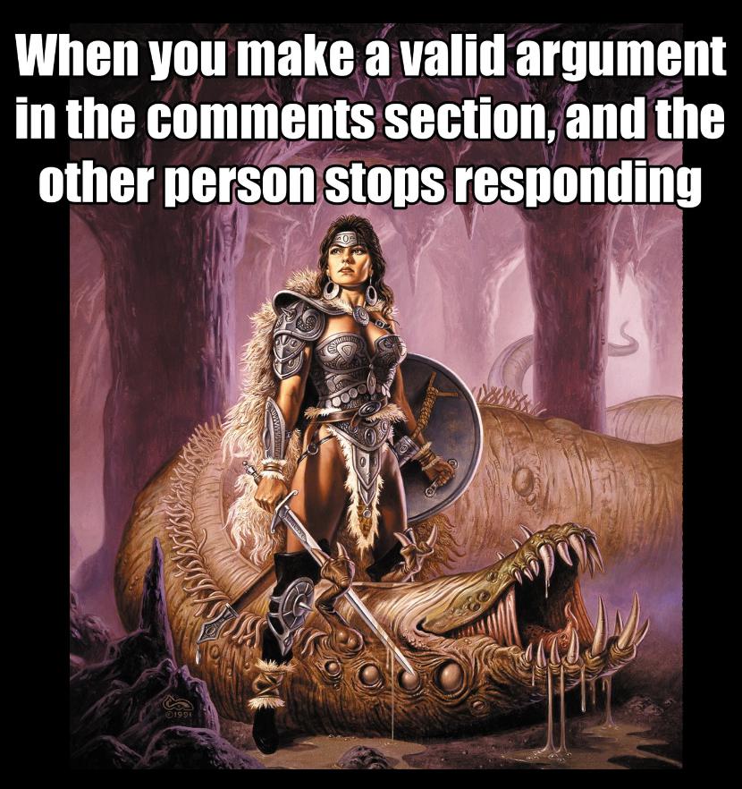 funny memes -  clyde caldwell - When you make a valid argument in the section, and the other person stops responding 1991 coff