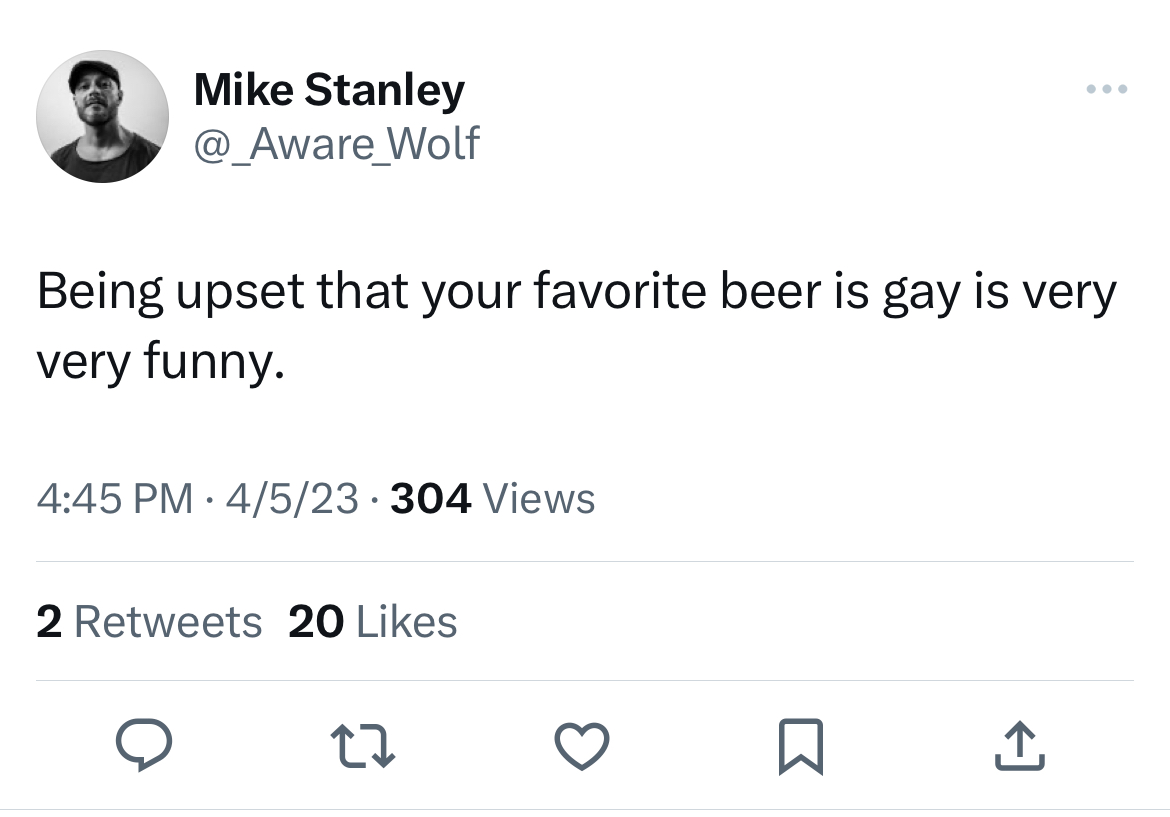 savage tweets Internet meme - Mike Stanley Being upset that your favorite beer is gay is very very funny. 4523 304 Views 2 20 27 Q