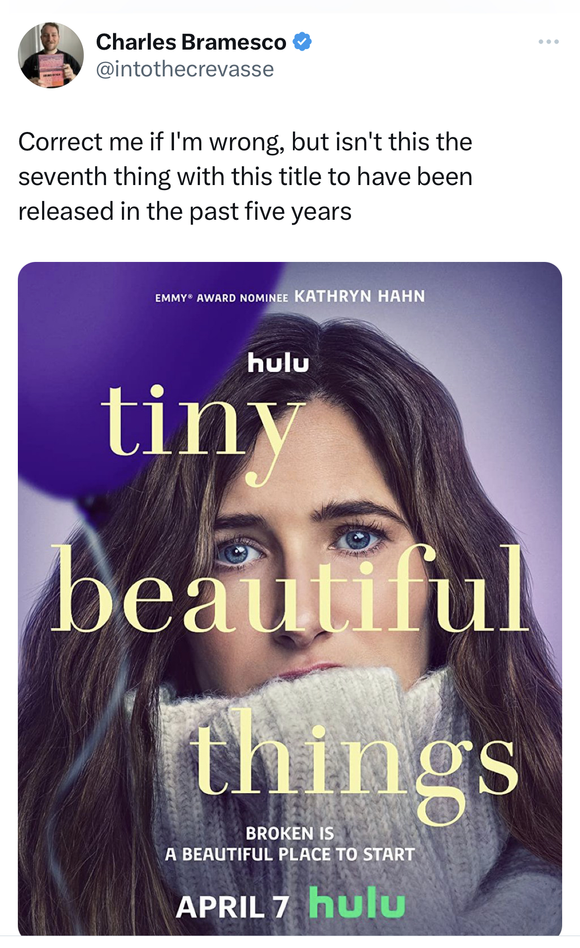 savage tweets tiny beautiful things tv show - Charles Bramesco Correct me if I'm wrong, but isn't this the seventh thing with this title to have been released in the past five years Emmy Award Nominee Kathryn Hahn hulu tiny beautiful things Broken Is A Be