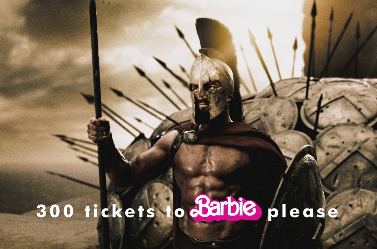 300 movie - 300 tickets to Barbie please