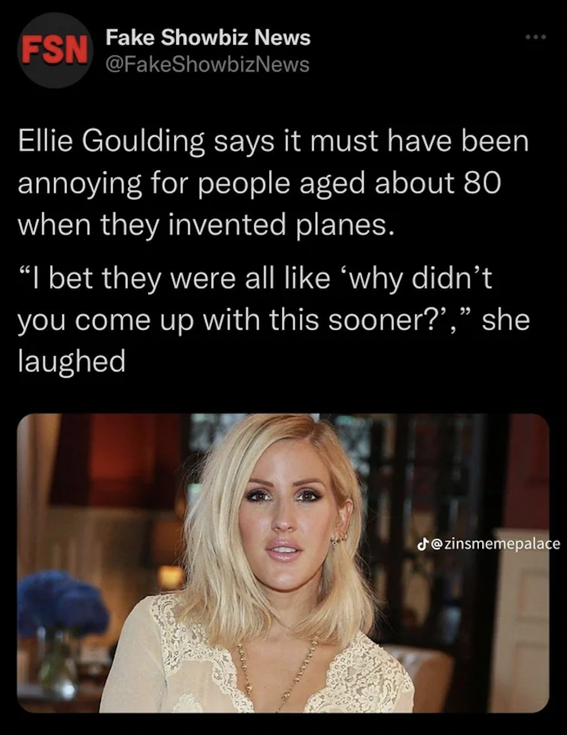 Ellie Goulding says - photo caption - Fsn Fake Showbiz News Ellie Goulding says it must have been annoying for people aged about 80 when they invented planes.
