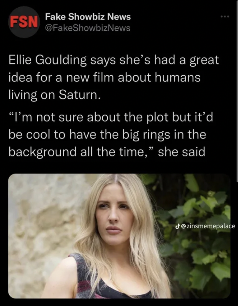 Ellie Goulding says - photo caption - Fsn Fake Showbiz News News Ellie Goulding says she's had a great idea for a new film about humans living on Saturn.