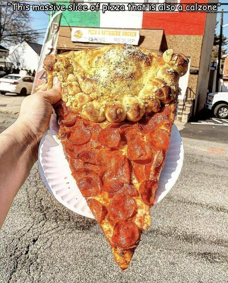 cool random pics - Pizza - "This massive slice of pizza that is also a calzone. www Pizza & Batisserie Chicken