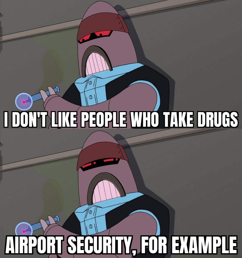 monday morning randomness - cartoon - 10 I Don'T People Who Take Drugs @ Airport Security, For Example