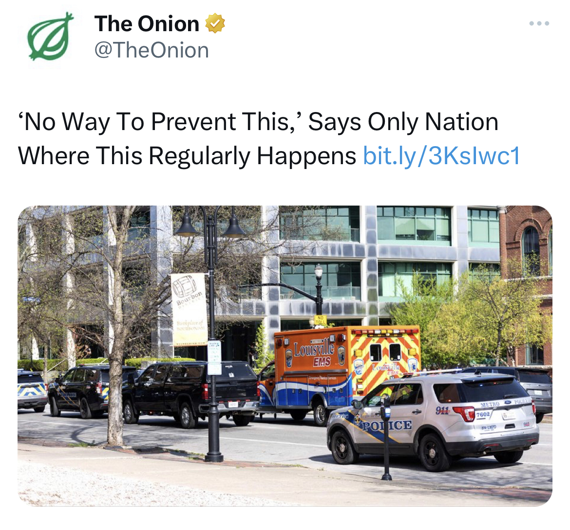 savage tweets - urban design - The Onion 'No Way To Prevent This,' Says Only Nation Where This Regularly Happens bit.ly3Kslwc1 Lousule Ems Police 911 puse