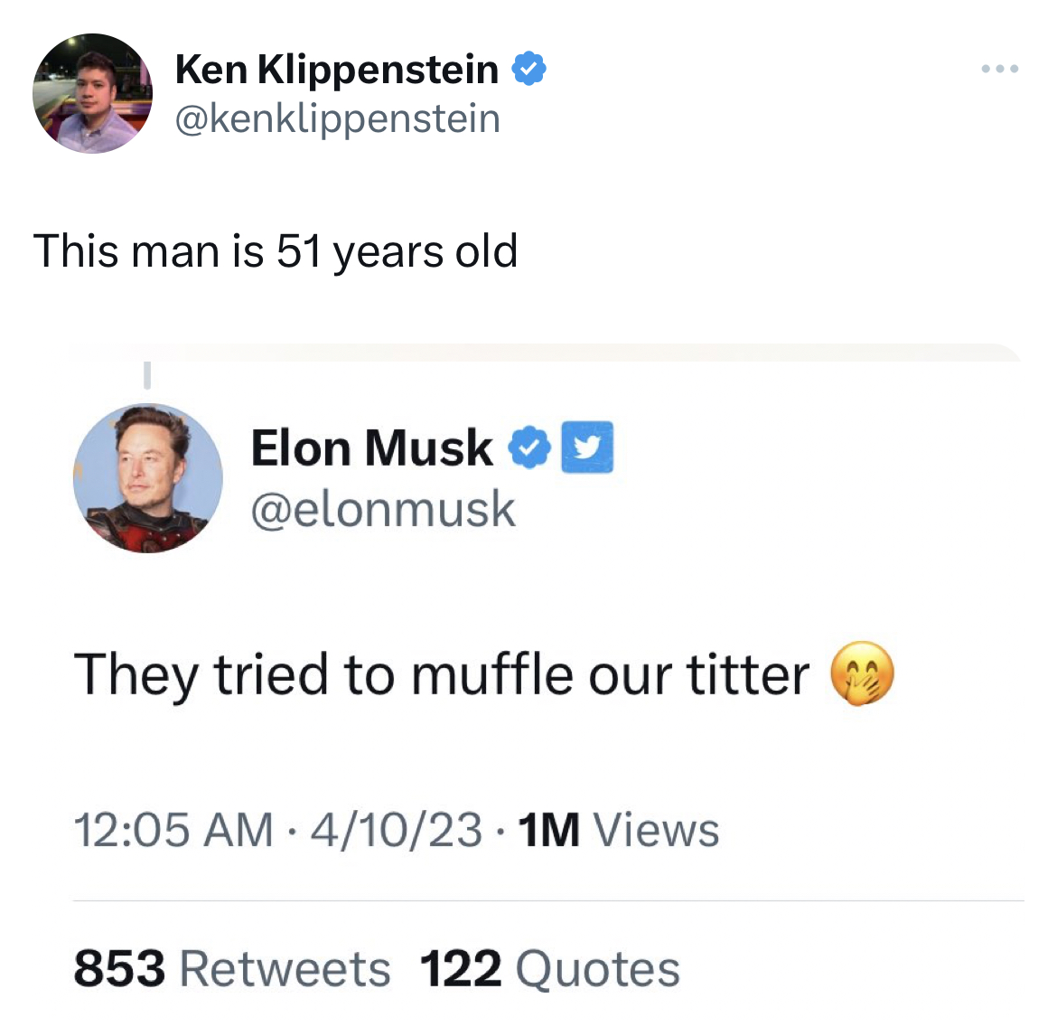 savage tweets - elon musk halli tweets - Ken Klippenstein > This man is 51 years old Elon Musk They tried to muffle our titter 41023 1M Views 853 122 Quotes