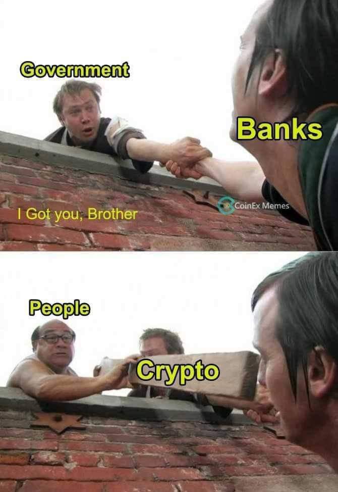dank memes - reviewer 1 vs reviewer 2 meme - Government I Got you, Brother People Crypto Banks CoinEx Memes
