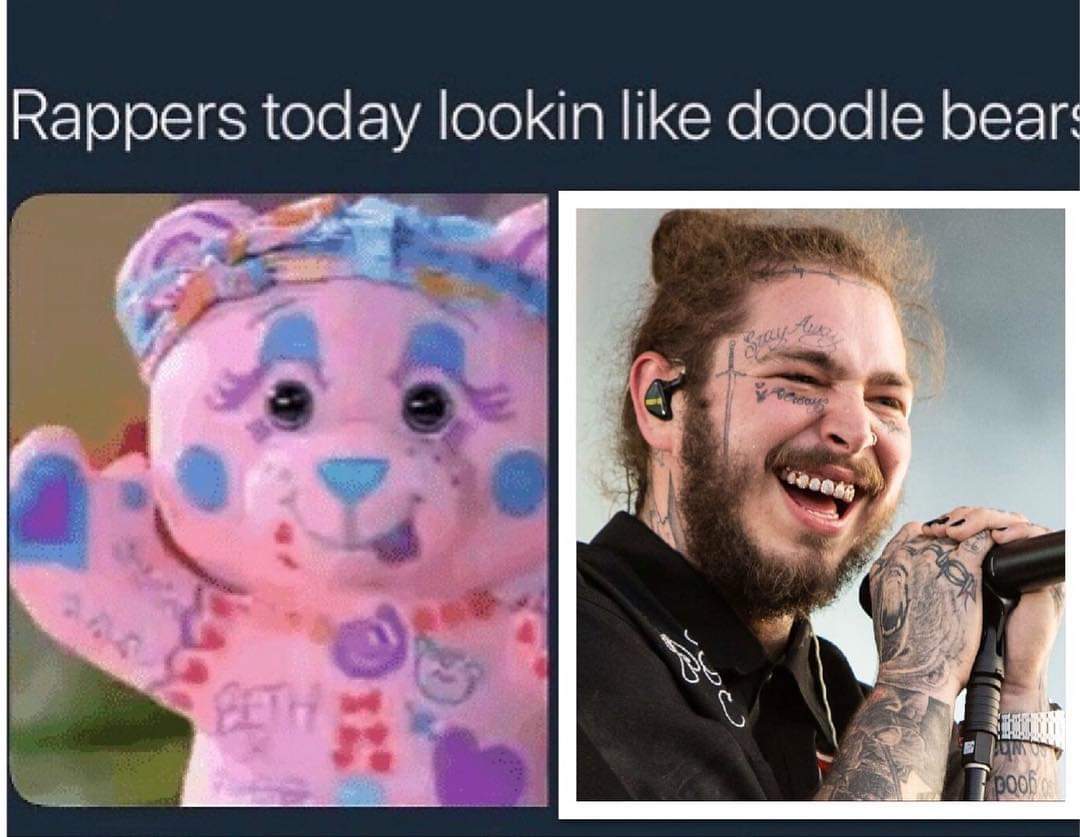 funny tweets - post malone swae lee - Rappers today lookin doodle bears Aereos Um poob