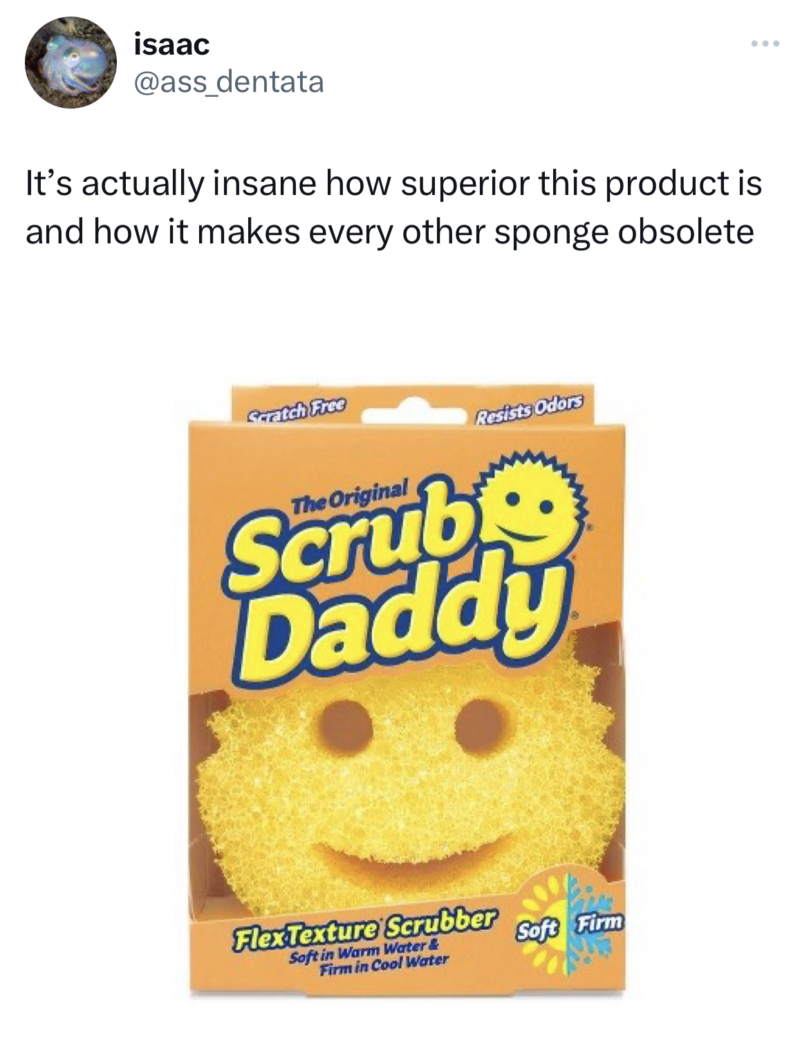 hall of fame tweets -scrub daddy - isaac It's actually insane how superior this product is and how it makes every other sponge obsolete Cwrich love The Original Resists Odars Daddy FlexTexture Scrubber Seft in Warm Water & Firm in Cool Water Soft Firm