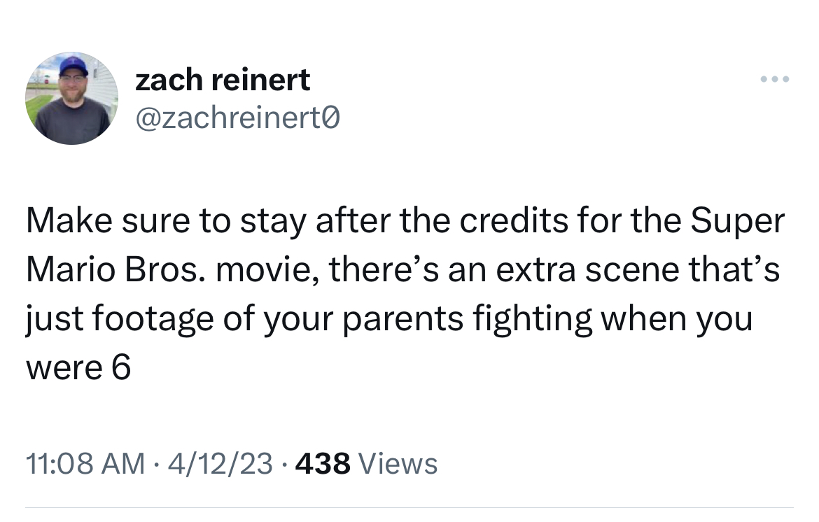 hall of fame tweets -darren sammy twitter - zach reinert Make sure to stay after the credits for the Super Mario Bros. movie, there's an extra scene that's just footage of your parents fighting when you were 6 41223 438 Views