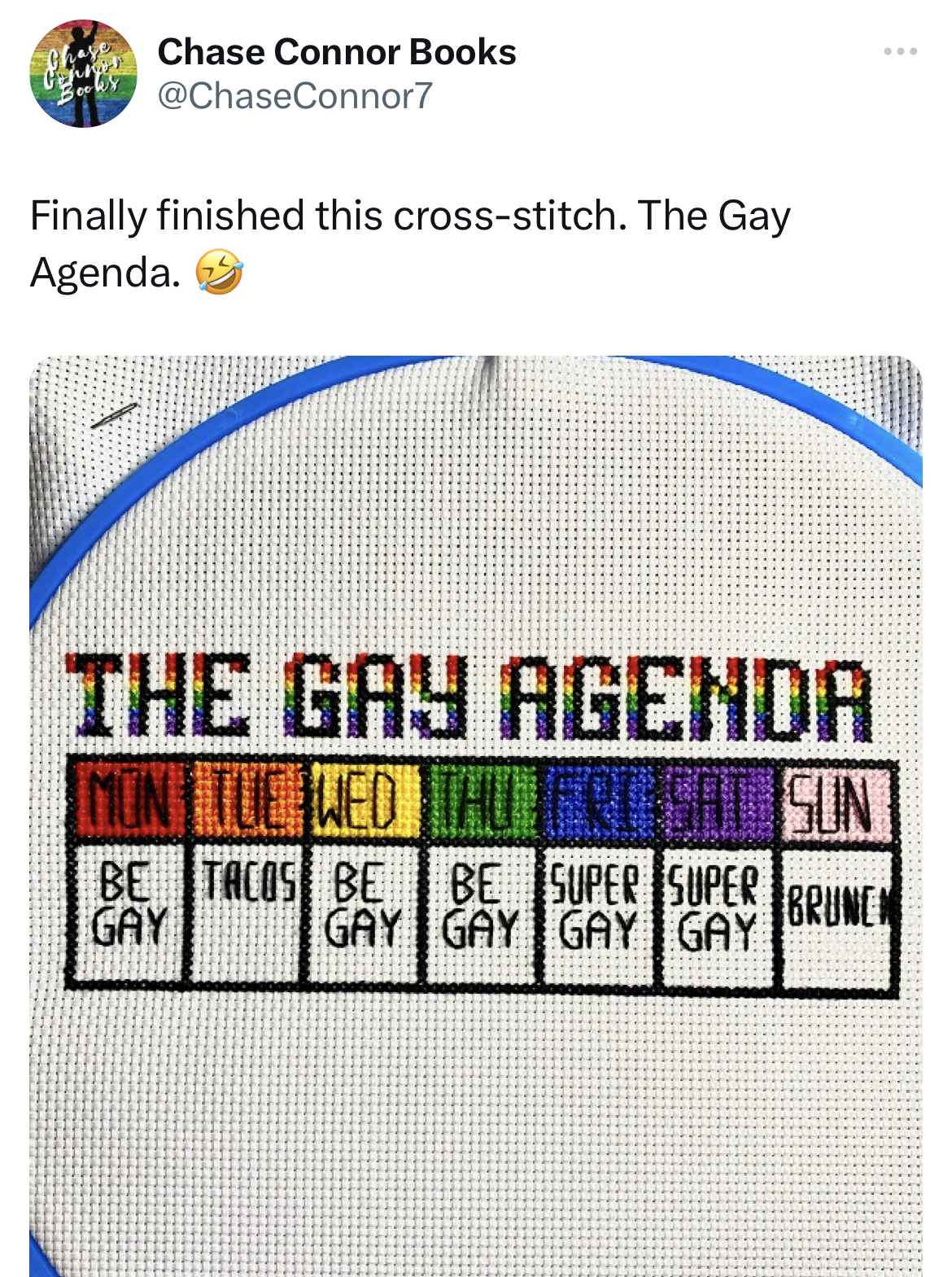 savage tweets - material - Chase Connor Books Finally finished this crossstitch. The Gay Agenda. The Gay Agenda Mon Tue Wed Thu Fri Sat Sun Be Tacos Be Be Super Super Brunen Gay Gay Gay Gay Gay