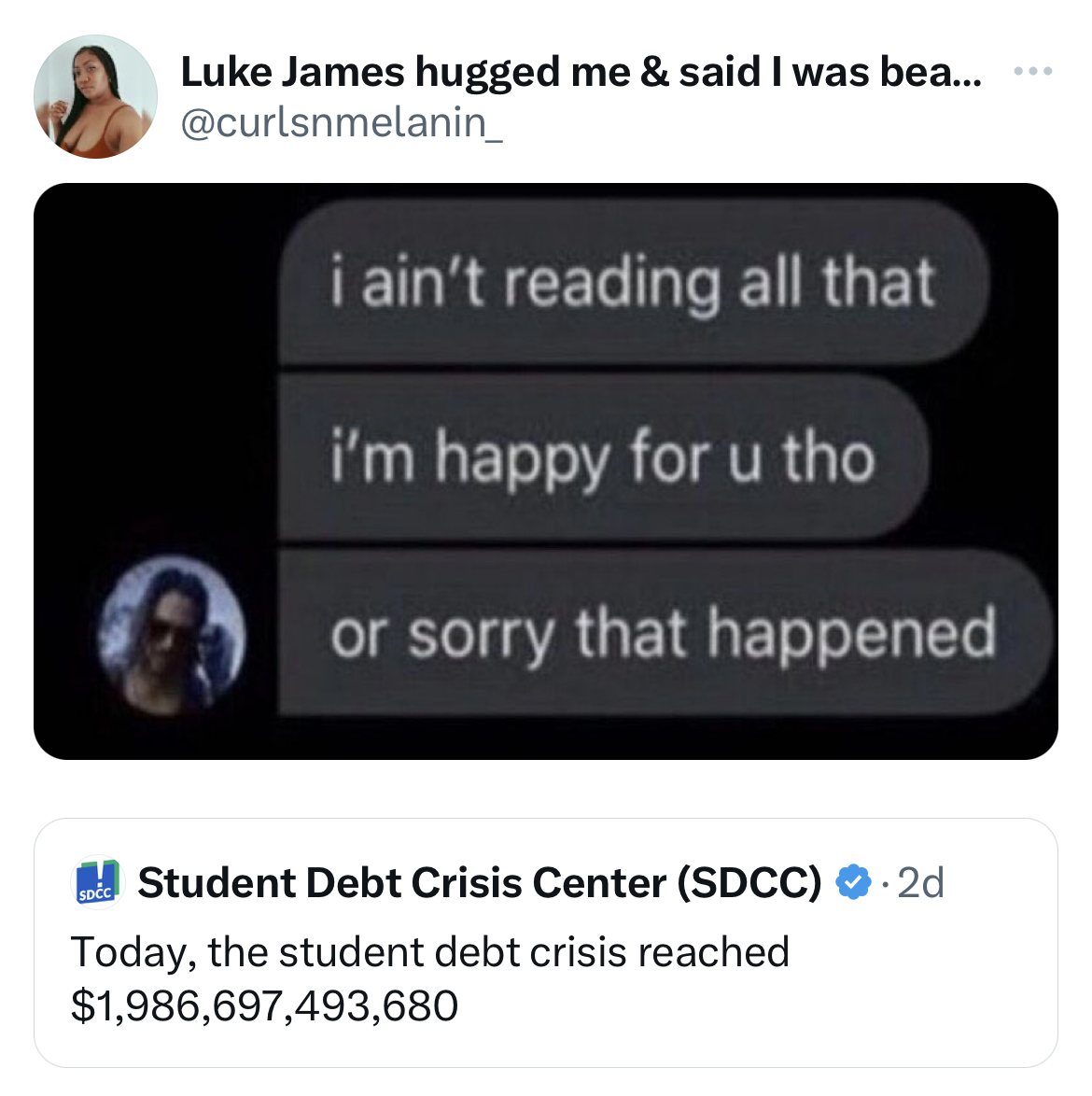 savage tweets - ain t reading allat - Luke James hugged me & said I was bea... i ain't reading all that i'm happy for u tho or sorry that happened Student Debt Crisis Center Sdcc 2d Today, the student debt crisis reached $1,986,697,493,680 Sdcc