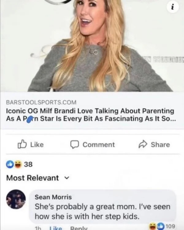 spicy memes - smile - Barstoolsports.Com Iconic Og Milf Brandi Love Talking About Parenting As A Porn Star Is Every Bit As Fascinating As It So... 38 Most Relevant Comment i En Prouction Sean Morris She's probably a great mom. I've seen how she is with he
