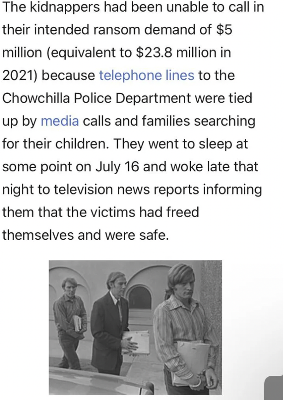 human behavior - The kidnappers had been unable to call in their intended ransom demand of $5 million equivalent to $23.8 million in 2021 because telephone lines to the Chowchilla Police Department were tied up by media calls and families searching for th