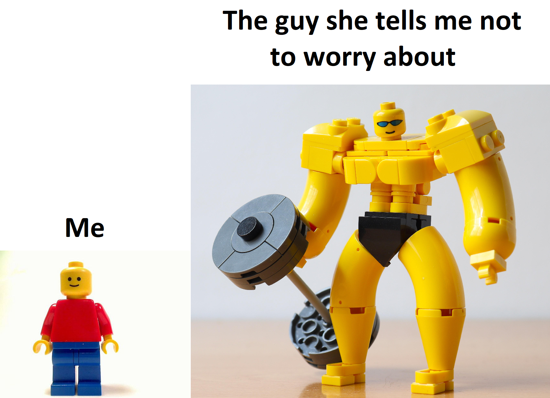 funny memes and pcis - classic lego minifigure - Me The guy she tells me not to worry about