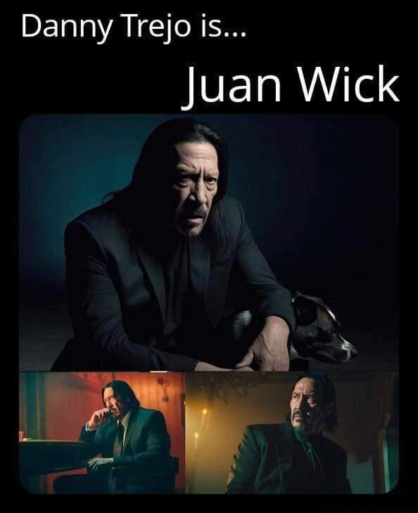 funny memes and pcis - Internet meme - Danny Trejo is... Juan Wick