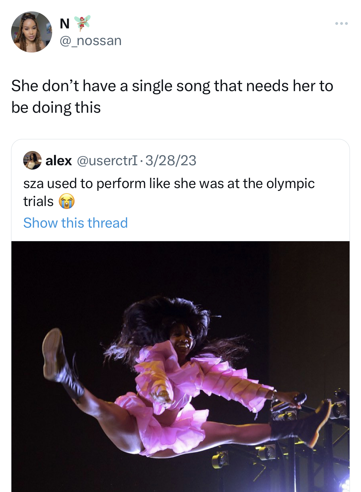 Don't have a single song where they need to do this - Coachella Valley Music and Arts Festival - N _nossan She don't have a single song that needs her to be doing this alex 32823 sza used to perform she was at the olympic trials Show this thread