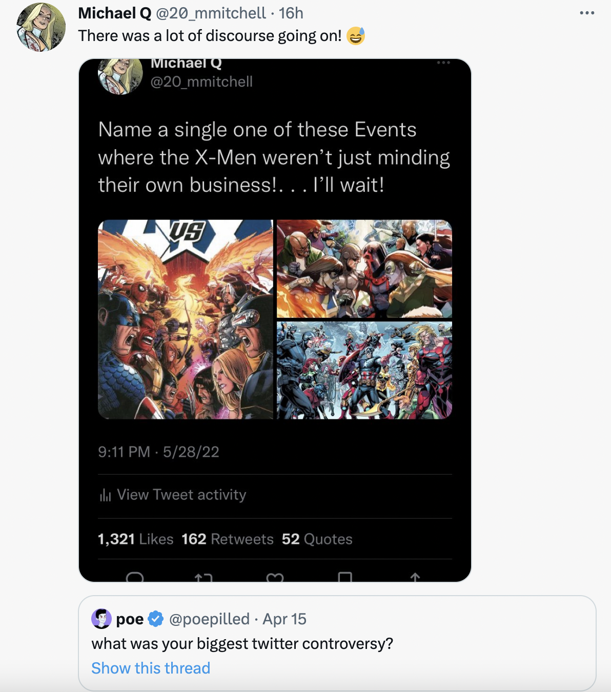 controversial tweets - multimedia -There was a lot of discourse going on! Michael Q Name a single one of these Events where the XMen weren't just minding their own business!... I'll wait!