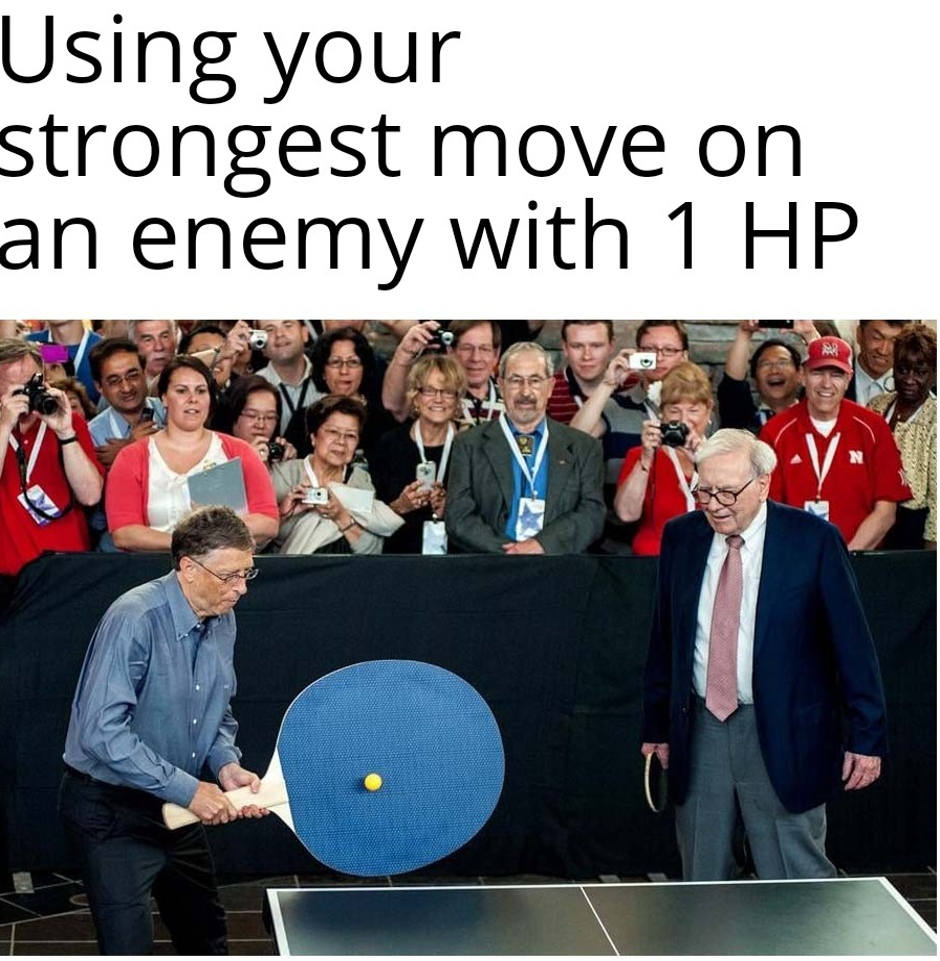funny memes - bing bong meme - Using your strongest move on an enemy with 1 Hp
