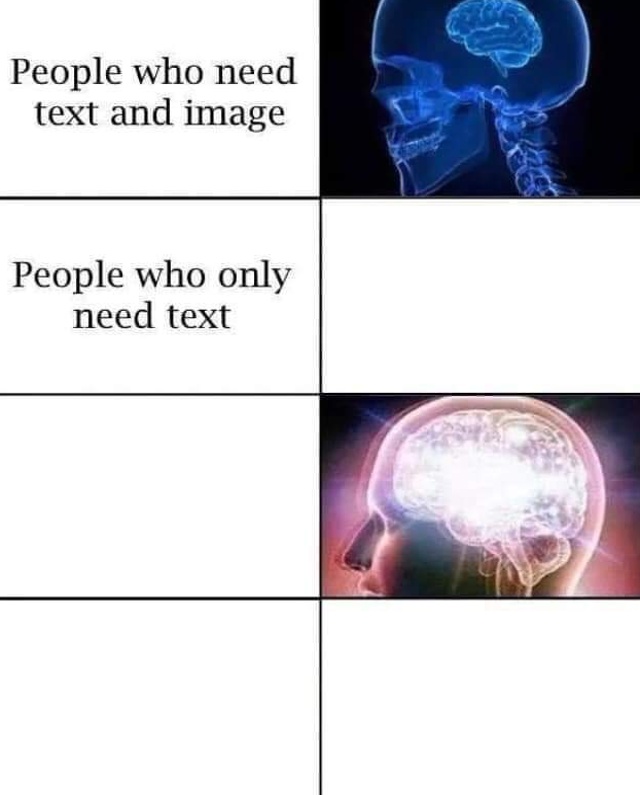 funny memes - people who need text and image meme - People who need text and image People who only need text