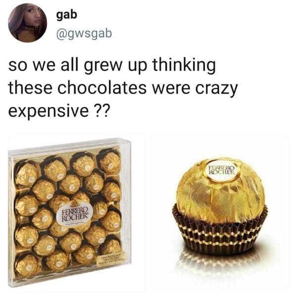 funny tweets - ferrero rocher - gab so we all grew up thinking these chocolates were crazy expensive ?? Ferrero Rocher Fouhurmet Cosec Ferrero Rocher