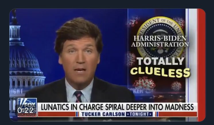 tucker carlson famous chyrons - president of the united states - Hight Vox 25 channel Of The Resident HarrisBiden Administration Totally Clueless Lunatics In Charge Spiral Deeper Into Madness Itucker Carlson Tonight.