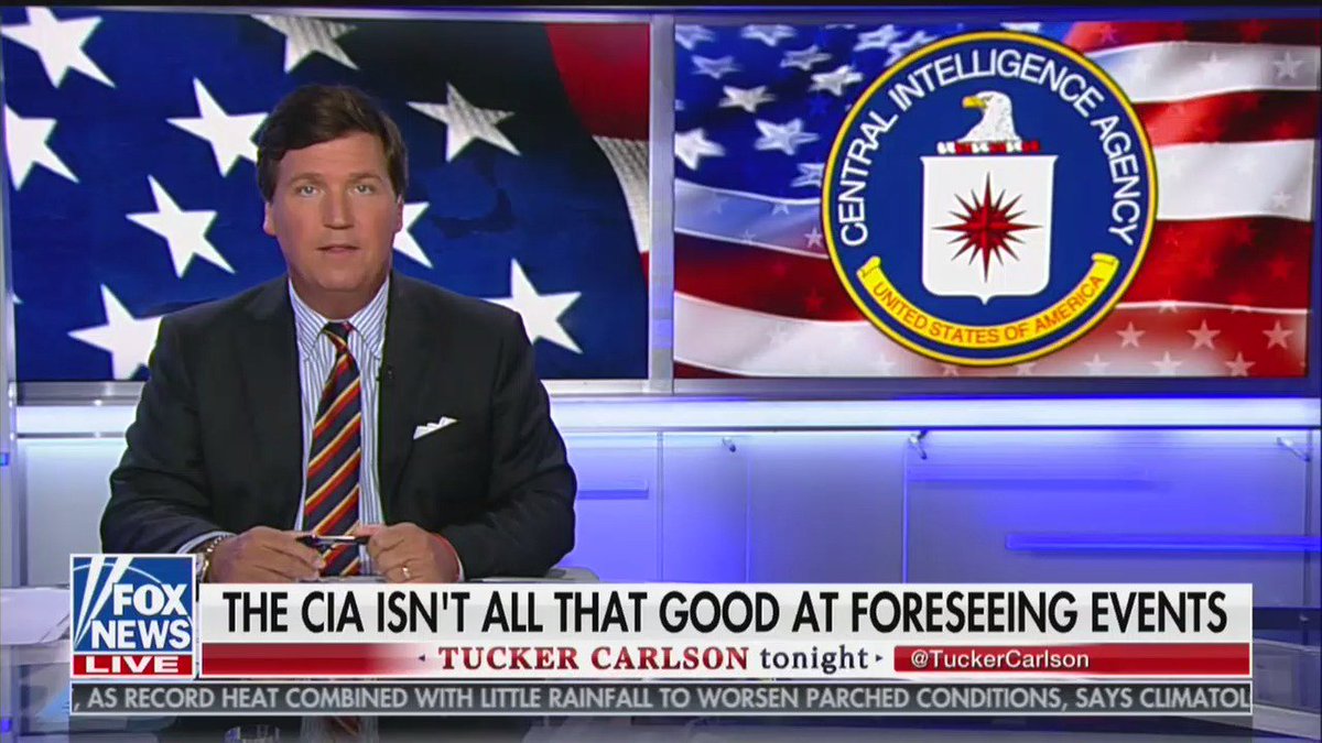 tucker carlson famous chyrons - cia eua - Intelligence Central United E Agency Of America Fox The Cia Isn'T All That Good At Foreseeing Events News Live Tucker Carlson tonight As Record Heat Combined With Little Rainfall To Worsen Parched Conditions, Says