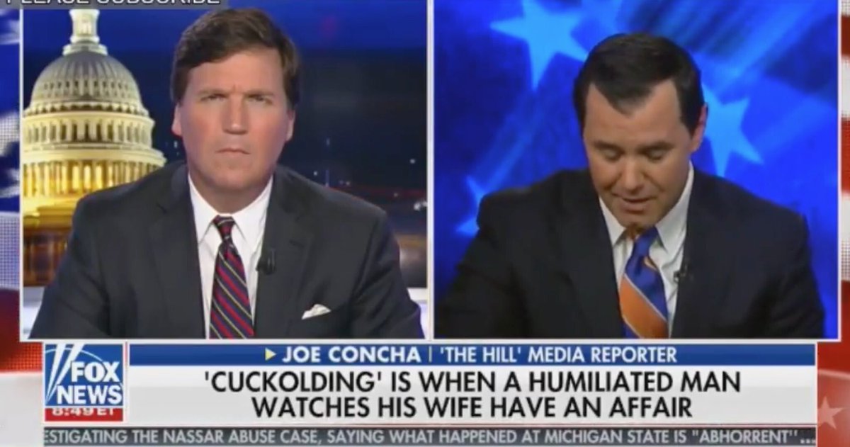 tucker carlson famous chyrons - fox news - Joe Concha I 'The Hill' Media Reporter 'Cuckolding' Is When A Humiliated Man Watches His Wife Have An Affair Estigating The Nassar Abuse Case, Saying What Happened At Michigan State Is