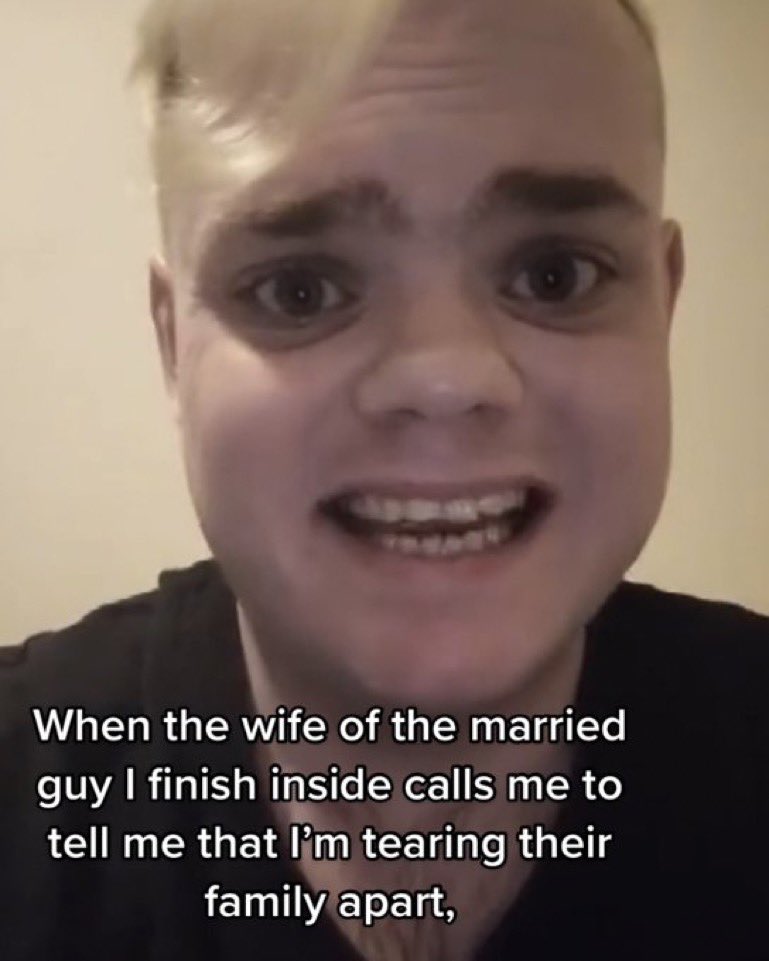wild tiktok screenshots - photo caption - When the wife of the married guy I finish inside calls me to tell me that I'm tearing their family apart,