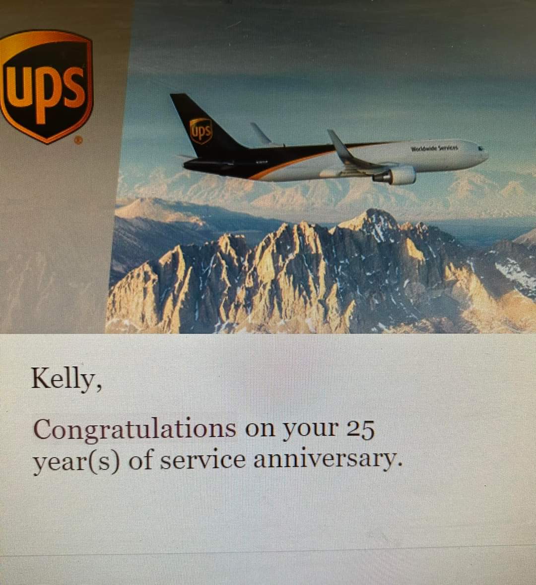 anitwork memes - ups shield - ups Kelly, Ups Congratulations on your 25 years of service anniversary. Worldwide Services Fors
