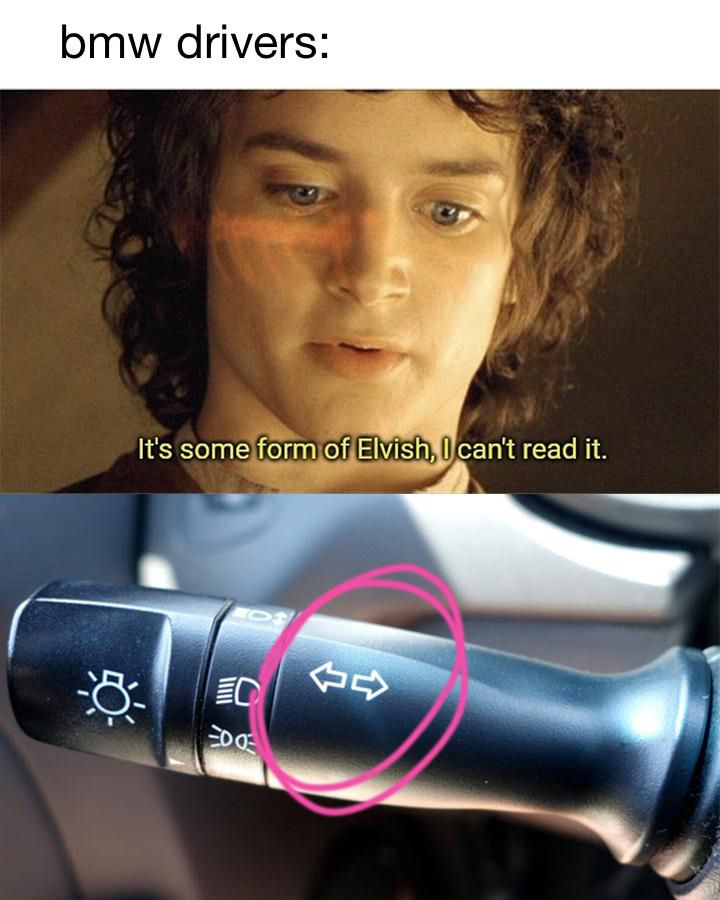 37 funny memes and pics -  lord of the rings - bmw drivers It's some form of Elvish, I can't read it. 8 Do