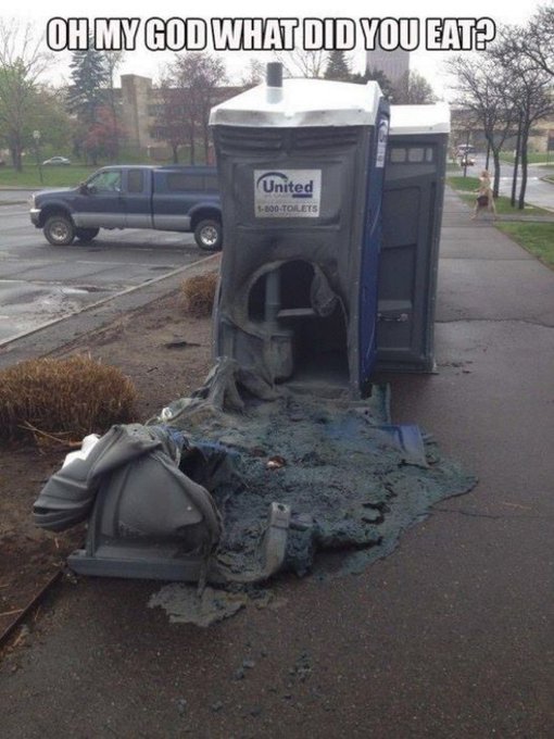 funny memes and tweets - funny porta potty - Oh My God What Did You Eat? United 1800Toilets