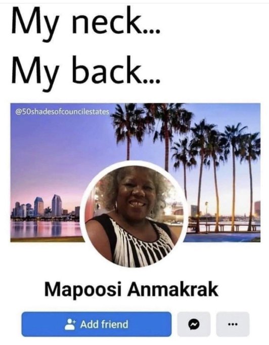 funny memes and tweets - mapoosi anmacrak meme - My neck... My back... Mapoosi Anmakrak Add friend ...